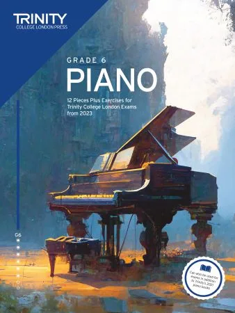 Cover of Trinity "Piano Exam Pieces Grade 6" book from 2023, designed for those preparing for piano exams.